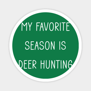 My Favorite Season is Deer Hunting Magnet